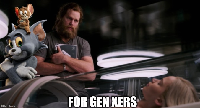 FOR GEN XERS | made w/ Imgflip meme maker