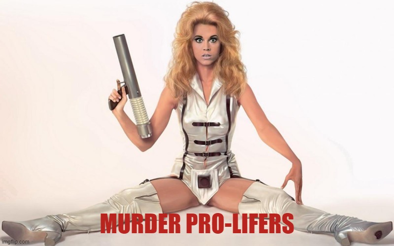 pro-choice | MURDER PRO-LIFERS | image tagged in abortion,choice | made w/ Imgflip meme maker