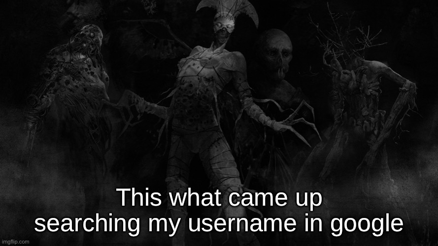 This what came up searching my username in google | made w/ Imgflip meme maker
