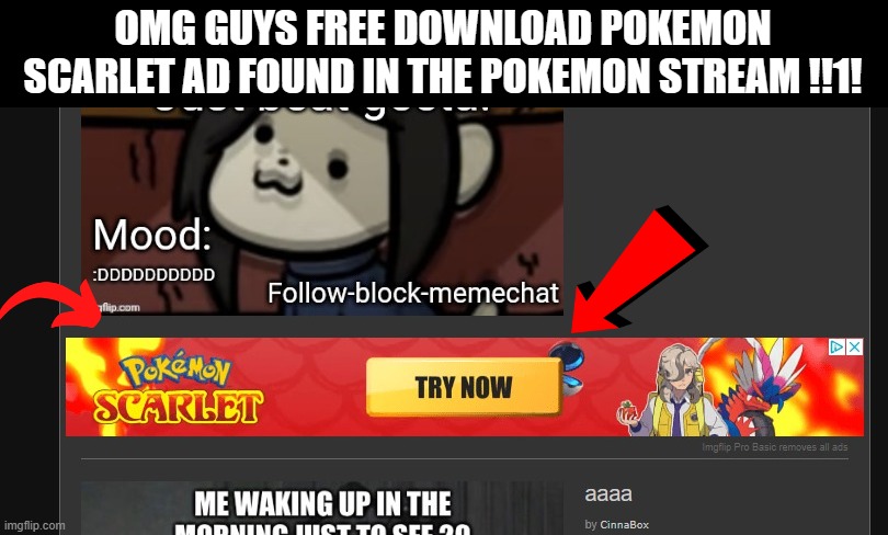 do not click this thing | OMG GUYS FREE DOWNLOAD POKEMON SCARLET AD FOUND IN THE POKEMON STREAM !!1! | made w/ Imgflip meme maker