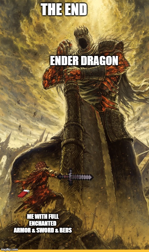 Any mc player has done this. | THE END; ENDER DRAGON; ME WITH FULL ENCHANTED ARMOR & SWORD & BEDS | image tagged in fantasy painting,minecraft | made w/ Imgflip meme maker