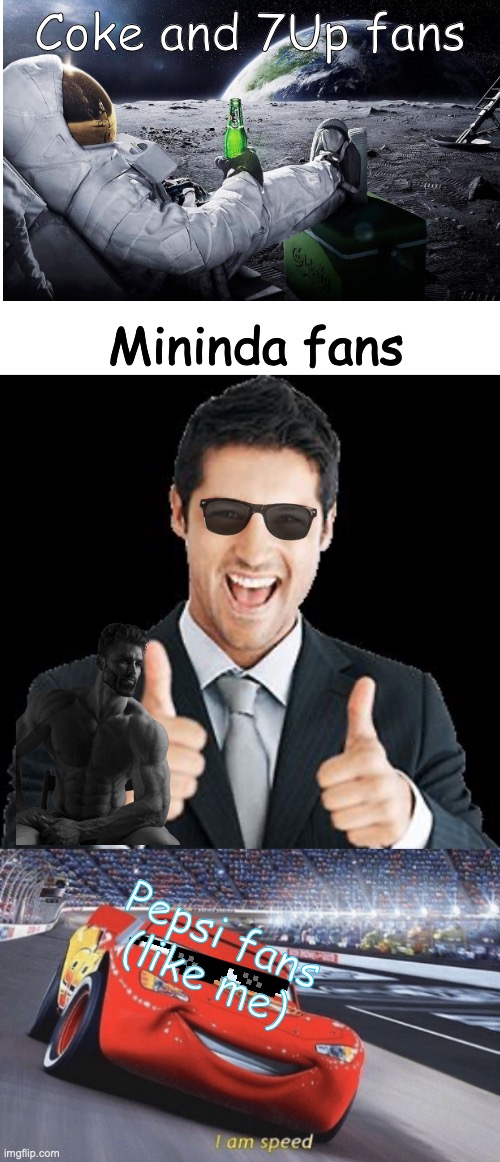 I also like Miranda ngl | Coke and 7Up fans; Mininda fans; Pepsi fans (like me) | image tagged in happy person,i am speed,fans,soft drnks,coke | made w/ Imgflip meme maker