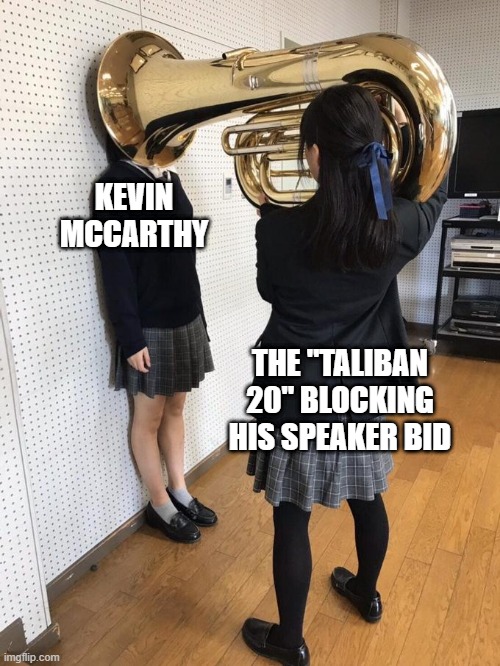 Ah, memories | KEVIN MCCARTHY; THE "TALIBAN 20" BLOCKING HIS SPEAKER BID | image tagged in girl putting tuba on girl's head | made w/ Imgflip meme maker