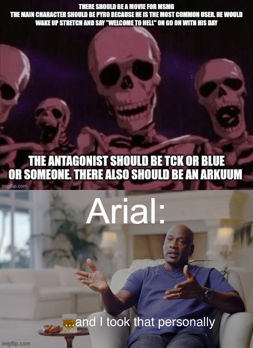 Arial: | image tagged in and i took that personally | made w/ Imgflip meme maker