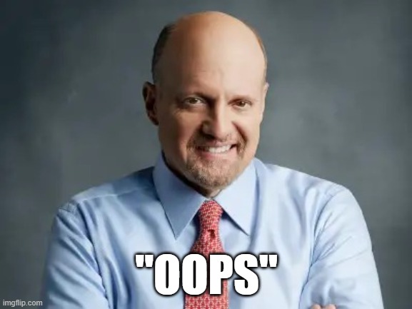 Jim Kramer | "OOPS" | image tagged in jim kramer | made w/ Imgflip meme maker