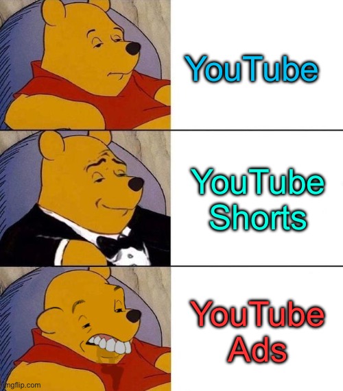 Best,Better, Blurst | YouTube; YouTube Shorts; YouTube Ads | image tagged in best better blurst | made w/ Imgflip meme maker