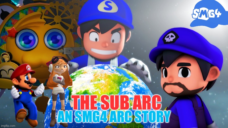 SMG4: The Sub Arc, an SMG4 Story Arc | THE SUB ARC; AN SMG4 ARC STORY | image tagged in smg4 | made w/ Imgflip meme maker