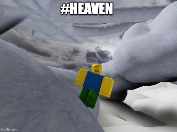 The limits of Roblox. | #HEAVEN | image tagged in roblox,dollar store | made w/ Imgflip meme maker