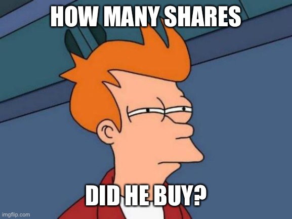 Futurama Fry Meme | HOW MANY SHARES DID HE BUY? | image tagged in memes,futurama fry | made w/ Imgflip meme maker