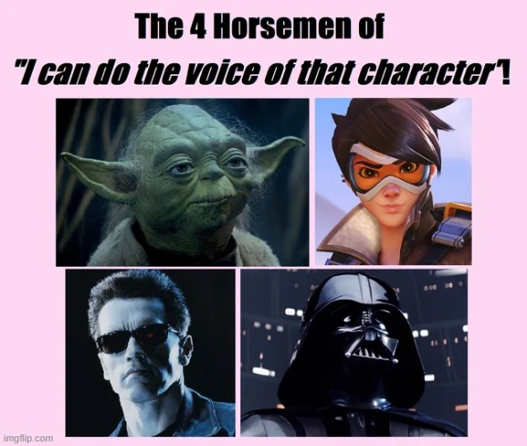 We all probably made at least one (or possibly all) of these voices at some point for fun! | image tagged in memes,funny | made w/ Imgflip meme maker