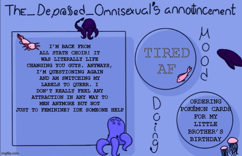We were driving back from Denver in heavy snow for all of last night. SO TIRED I SUNG FOR LIKE AN HOUR WE HAD 6 SONGS PEOPLE | I’M BACK FROM ALL STATE CHOIR! IT WAS LITERALLY LIFE CHANGING YOU GUYS. ANYWAYS, I’M QUESTIONING AGAIN AND AM SWITCHING MY LABELS TO QUEER. I DON’T REALLY FEEL ANY ATTRACTION IN ANY WAY TO MEN ANYMORE BUT NOT JUST TO FEMININE? IDK SOMEONE HELP; ORDERING POKÉMON CARDS FOR MY LITTLE BROTHER’S BIRTHDAY; TIRED AF | image tagged in why are you reading the tags | made w/ Imgflip meme maker