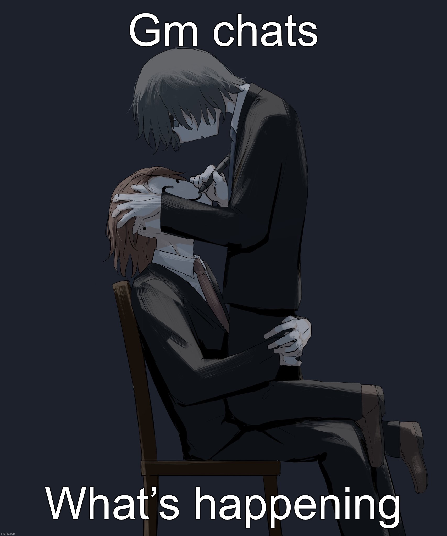 Avogado6 depression | Gm chats; What’s happening | image tagged in avogado6 depression | made w/ Imgflip meme maker