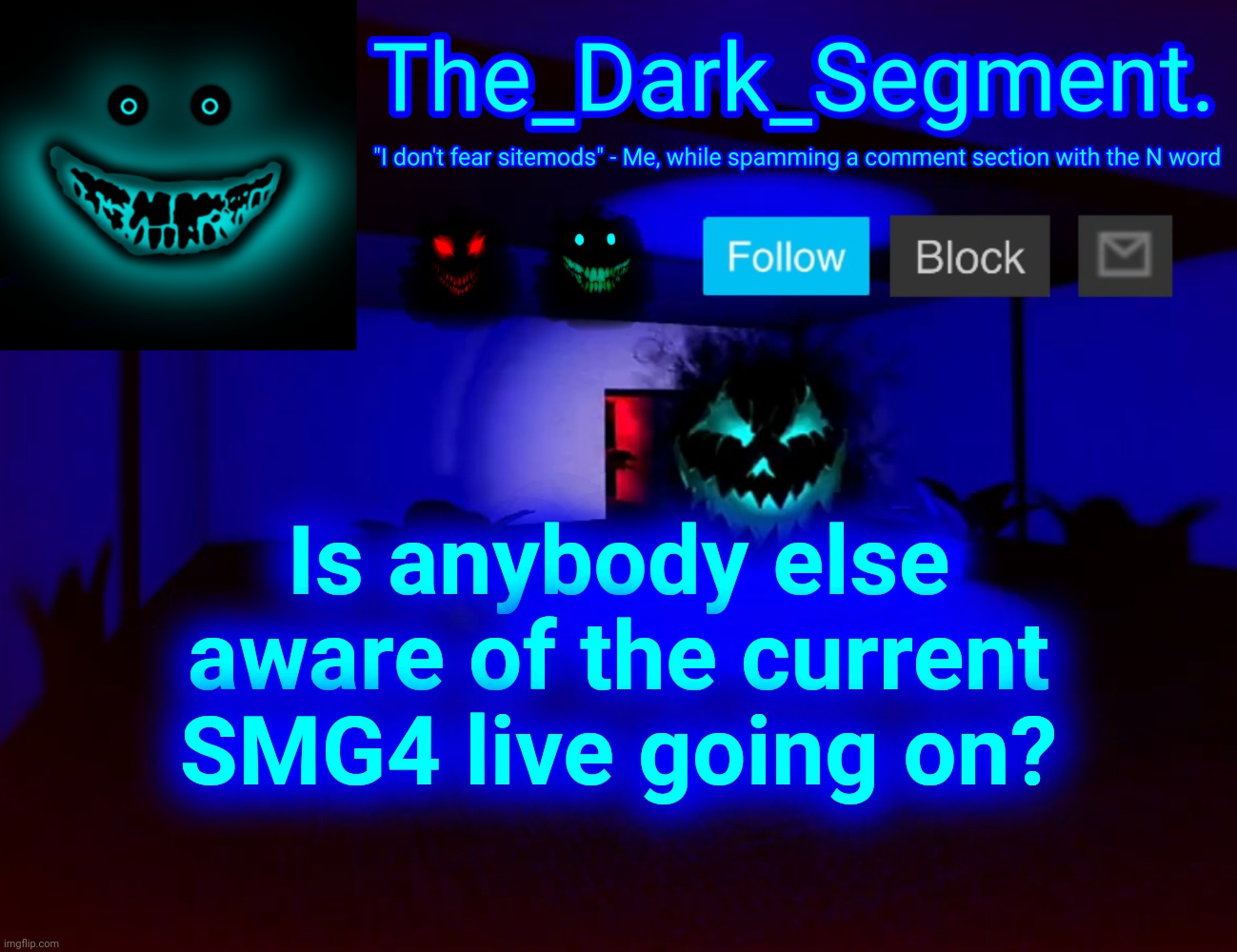 It's weird af | Is anybody else aware of the current SMG4 live going on? | made w/ Imgflip meme maker