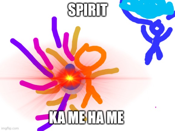 SPIRIT KA ME HA ME | made w/ Imgflip meme maker