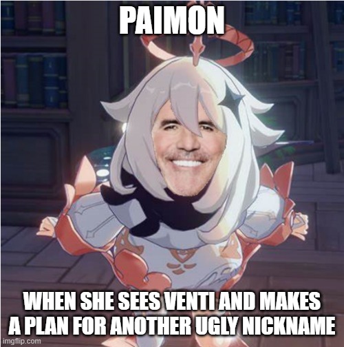 PAIMON; WHEN SHE SEES VENTI AND MAKES A PLAN FOR ANOTHER UGLY NICKNAME | made w/ Imgflip meme maker