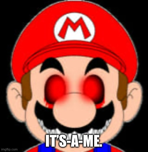 Anyone who’s played the original fnaf gets this XD | IT’S-A-ME. | made w/ Imgflip meme maker