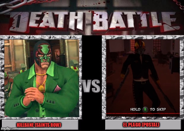 Death Battle Template | KILLBANE (SAINTS ROW); EL PLAGO (POSTAL) | image tagged in death battle template,killbane,el plago,bane rip offs | made w/ Imgflip meme maker