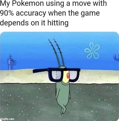 Been there many times. Will always pop off when it works tho. | image tagged in memes,pokemon | made w/ Imgflip meme maker