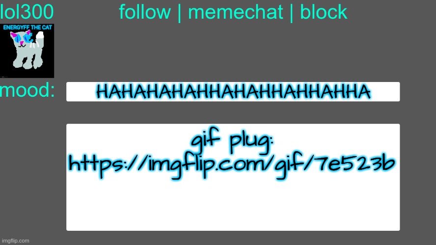 Lol300 announcement temp 3 | HAHAHAHAHHAHAHHAHHAHHA; gif plug:
https://imgflip.com/gif/7e523b | image tagged in lol300 announcement temp 3 | made w/ Imgflip meme maker