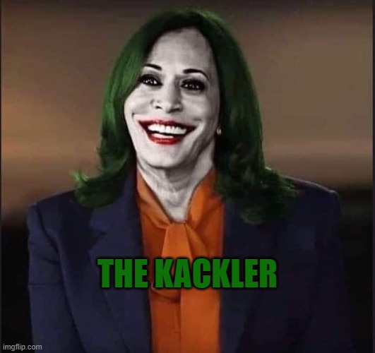 Kamala The Joker | THE KACKLER | image tagged in kamala the joker | made w/ Imgflip meme maker