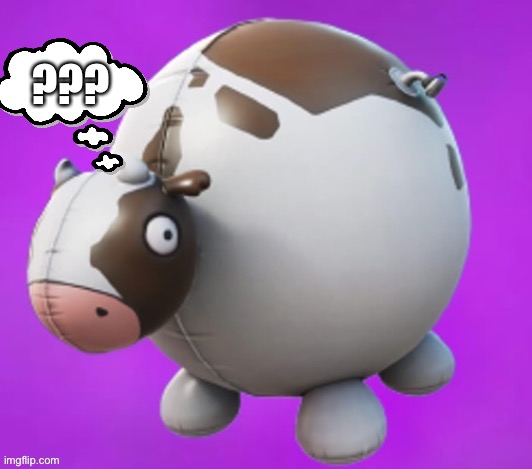 Cow fortnite | ??? | image tagged in cow fortnite | made w/ Imgflip meme maker