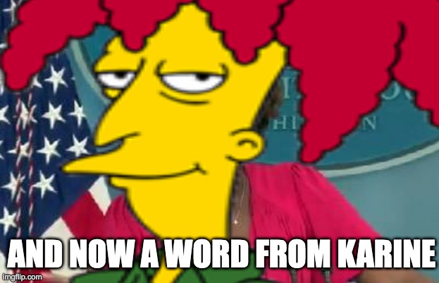 Enjoy word salad with Sideshow Karine | AND NOW A WORD FROM KARINE | made w/ Imgflip meme maker