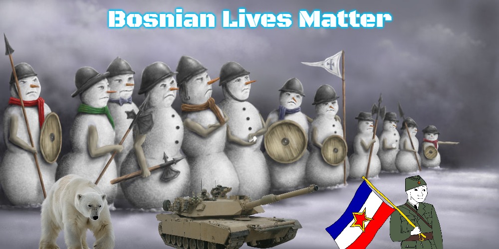 Slavic Army 13 | Bosnian Lives Matter | image tagged in slavic army 13,slavic,bosnia,yugoslavia | made w/ Imgflip meme maker