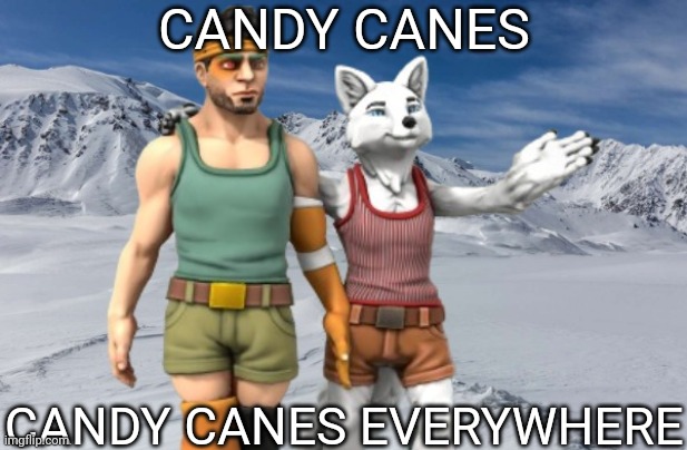 New template | CANDY CANES; CANDY CANES EVERYWHERE | image tagged in candystripe x x everywhere | made w/ Imgflip meme maker