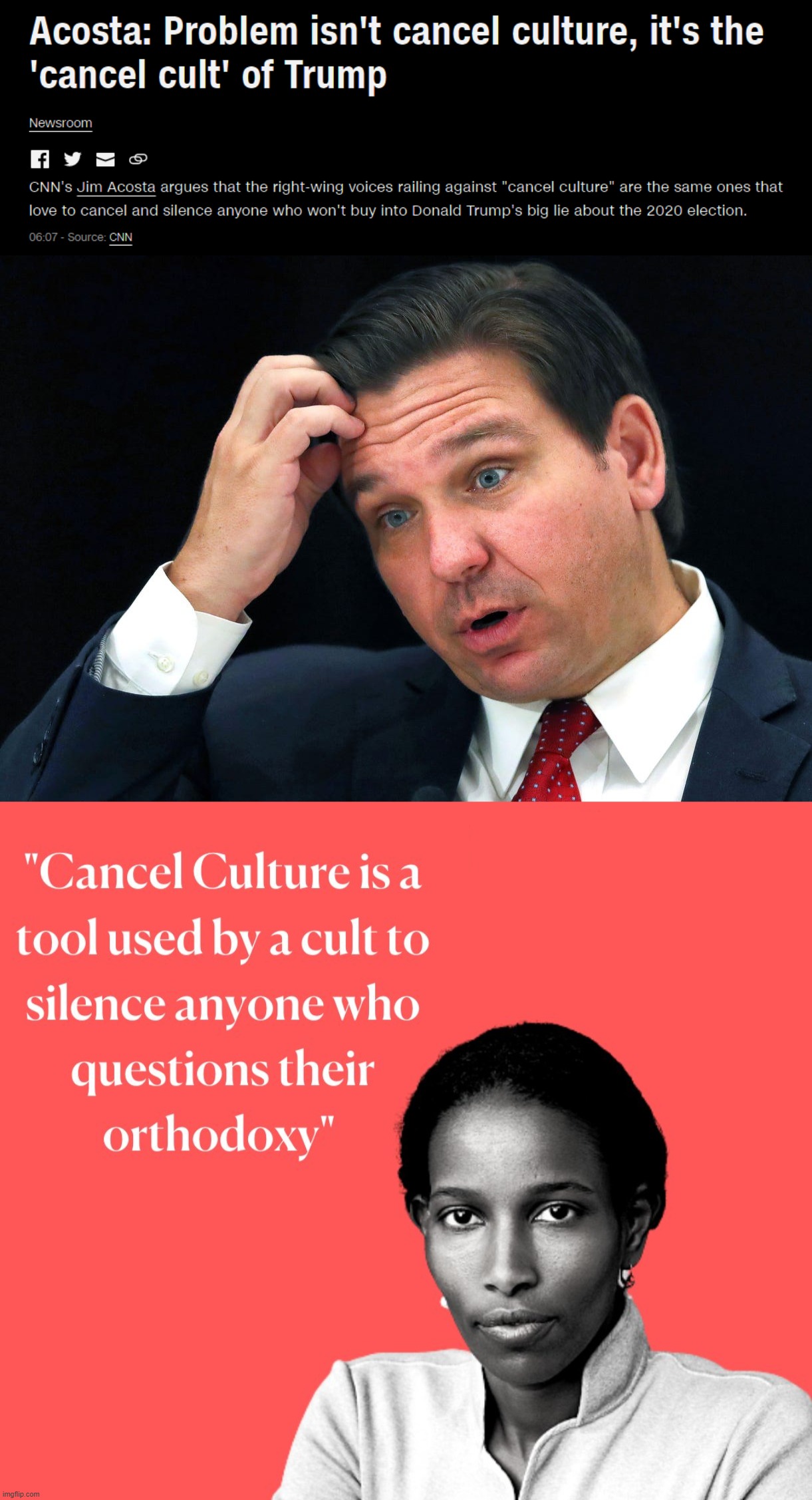 https://www.cnn.com/videos/politics/2021/05/08/acosta-right-wing-gop-cancel-culture-trump-cult-nr-vpx.cnn | image tagged in ron desantis searching for his brain,cancel culture,conservative hypocrisy | made w/ Imgflip meme maker