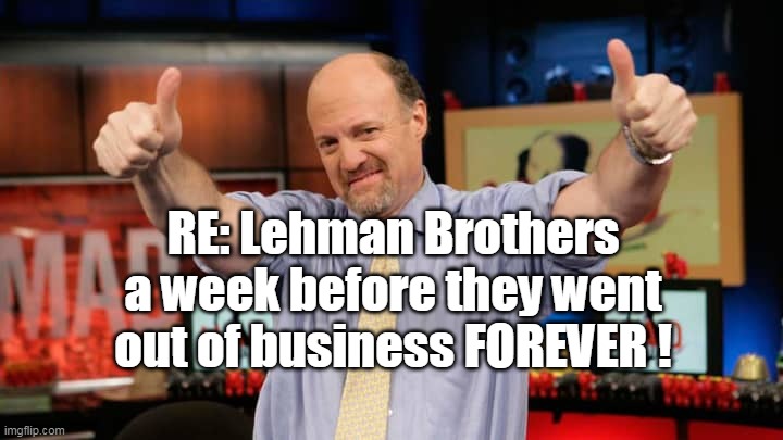 RE: Lehman Brothers
a week before they went out of business FOREVER ! | made w/ Imgflip meme maker