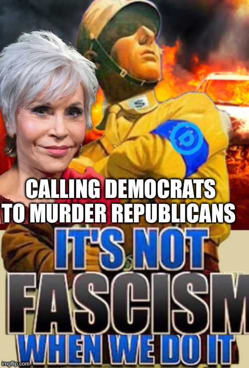 Insurrection jane | CALLING DEMOCRATS TO MURDER REPUBLICANS | image tagged in democrats are evil and violent,memes,murder,democrats | made w/ Imgflip meme maker