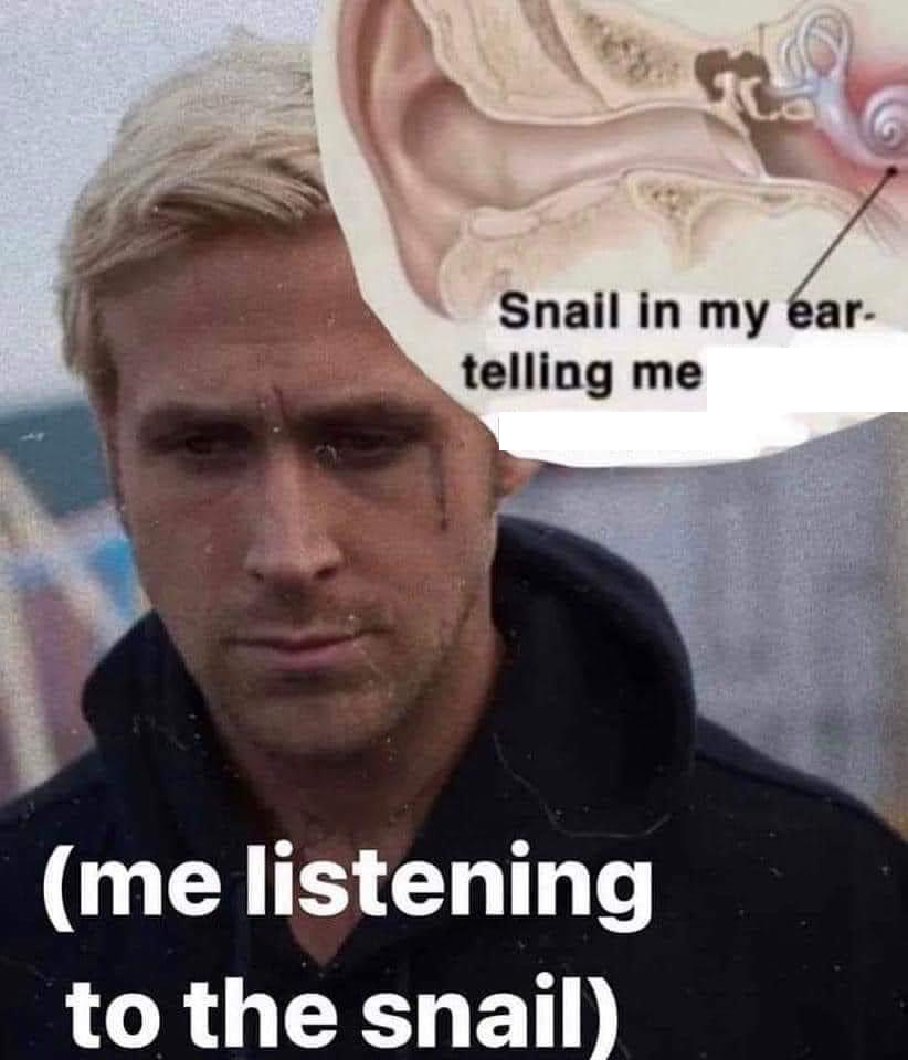 High Quality Me listening to the snail Blank Meme Template