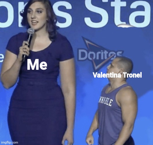How it feels to meet my favourite JESC singer in person | Me; Valentina Tronel | image tagged in memes,relatable,valentina tronel,france,eurovision,tyler1 | made w/ Imgflip meme maker