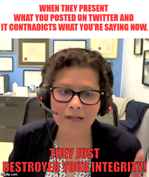 Anti-gun Pundit | WHEN THEY PRESENT 
WHAT YOU POSTED ON TWITTER AND 
IT CONTRADICTS WHAT YOU'RE SAYING NOW. THEY JUST DESTROYED YOUR INTEGRITY! | image tagged in twitter,integrity,lies,guns,canada,politics | made w/ Imgflip meme maker