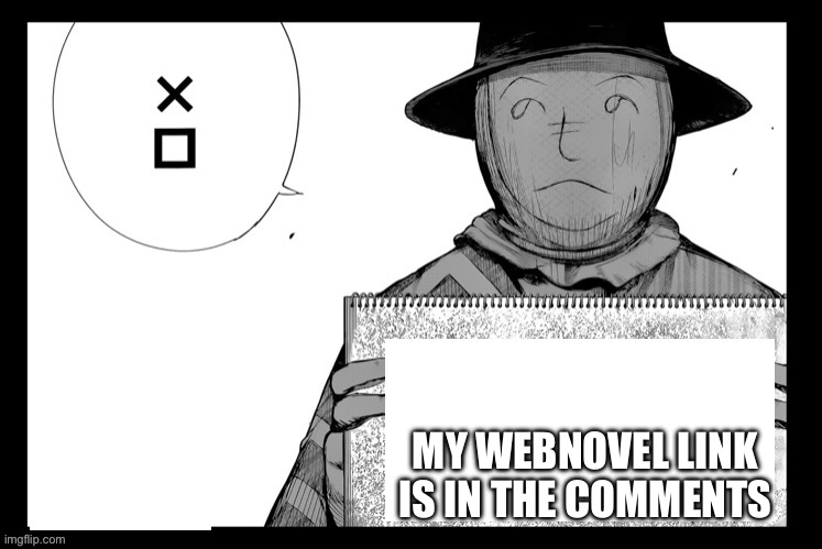 Hide sign | MY WEBNOVEL LINK IS IN THE COMMENTS | image tagged in hide sign | made w/ Imgflip meme maker