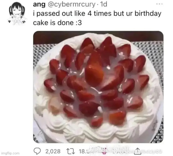 Someone should have made me this for my birthday | image tagged in horny | made w/ Imgflip meme maker
