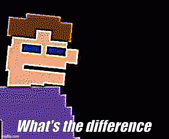 What's the difference | image tagged in what's the difference | made w/ Imgflip meme maker