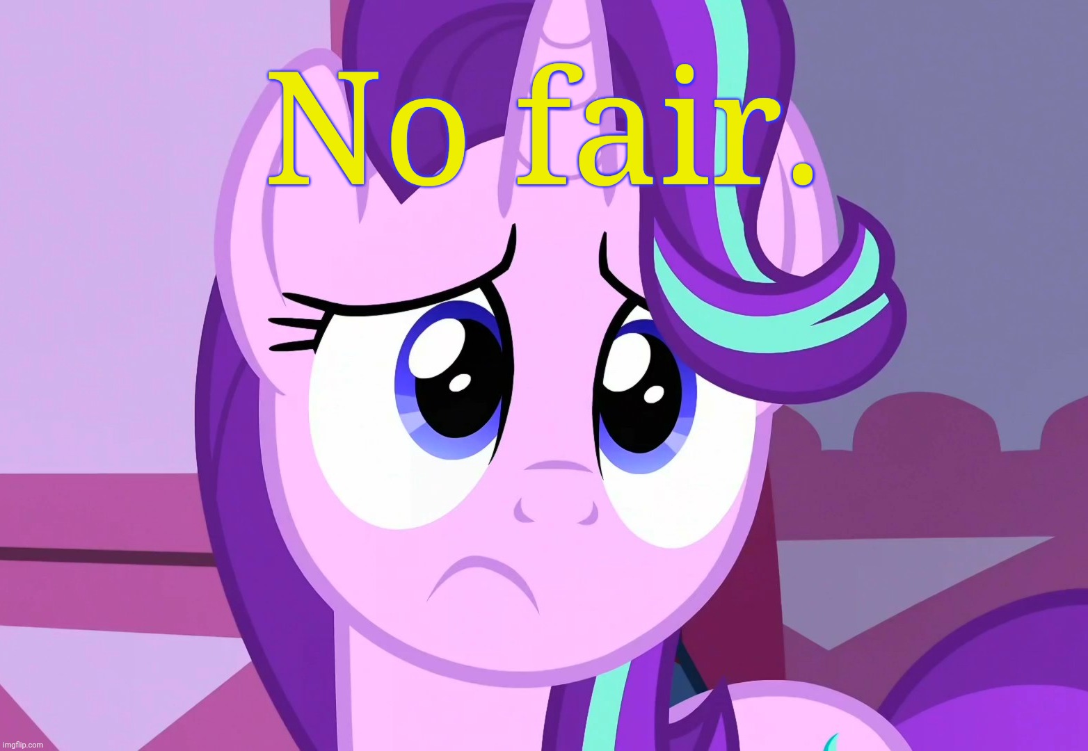 Sadlight Glimmer (MLP) | No fair. | image tagged in sadlight glimmer mlp | made w/ Imgflip meme maker