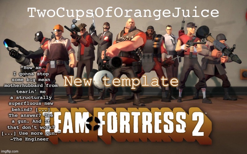 New template | image tagged in 2cooj tf2 template | made w/ Imgflip meme maker