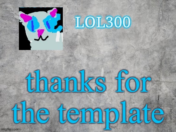 theif | thanks for the template | image tagged in lol300 announcement 2 0 | made w/ Imgflip meme maker
