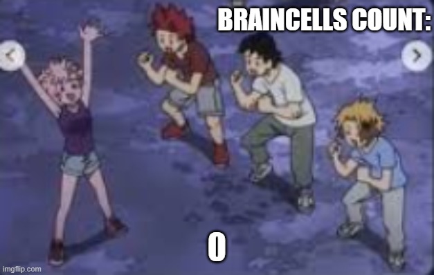 Braincells Count | BRAINCELLS COUNT: | image tagged in mha,memes,anime | made w/ Imgflip meme maker