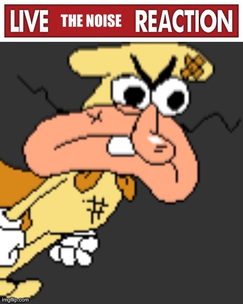 Post above | image tagged in live the noise reaction | made w/ Imgflip meme maker