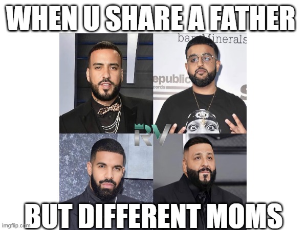 Rokhos | WHEN U SHARE A FATHER; BUT DIFFERENT MOMS | image tagged in memes | made w/ Imgflip meme maker