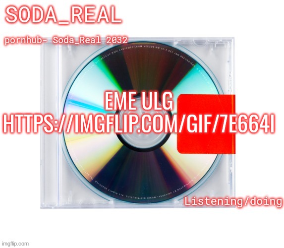 soda temp (Thanks Mozz) | EME ULG
HTTPS://IMGFLIP.COM/GIF/7E664I | image tagged in soda temp thanks mozz | made w/ Imgflip meme maker