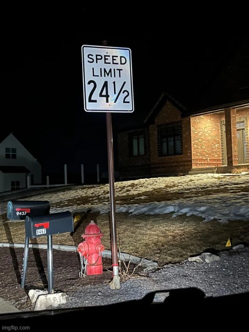 Wait, my speedometer doesn’t measure fractions… | image tagged in signs | made w/ Imgflip meme maker