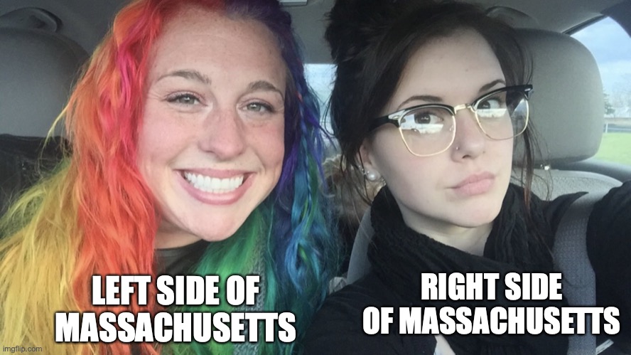 rainbow hair and goth | LEFT SIDE OF MASSACHUSETTS; RIGHT SIDE OF MASSACHUSETTS | image tagged in rainbow hair and goth,memes,funny,massachusetts,america | made w/ Imgflip meme maker