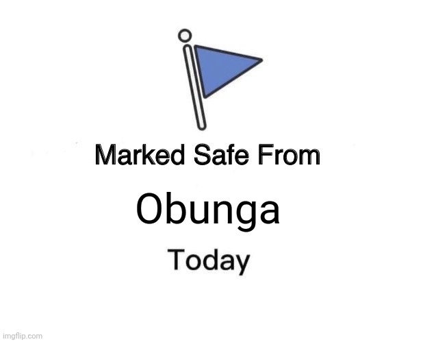 Marked Safe From Meme | Obunga | image tagged in memes,marked safe from | made w/ Imgflip meme maker