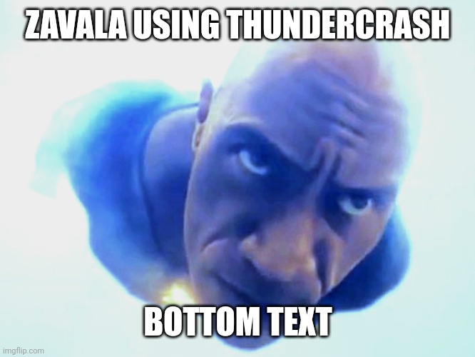Zavala using thundercrash | ZAVALA USING THUNDERCRASH; BOTTOM TEXT | image tagged in destiny 2 | made w/ Imgflip meme maker
