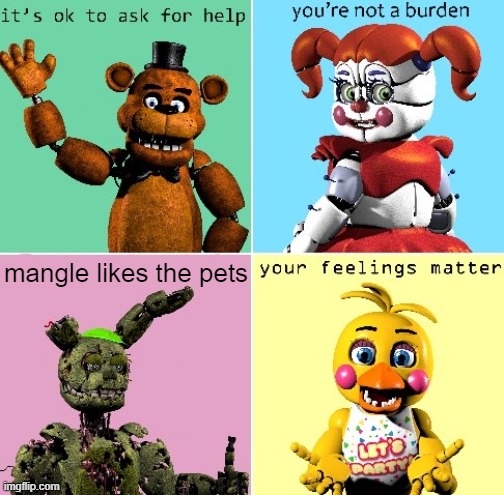The context is found in the comments section of the meme that this comes from. | mangle likes the pets | image tagged in clever fnaf title | made w/ Imgflip meme maker