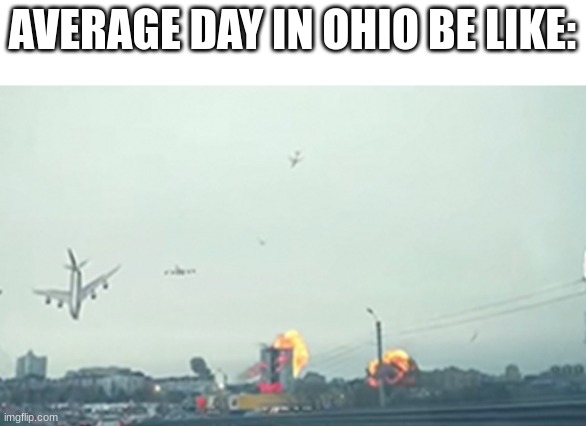 only in ohio bruh | AVERAGE DAY IN OHIO BE LIKE: | image tagged in only in ohio,ohio state | made w/ Imgflip meme maker